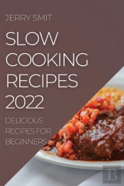 Slow Cooking Recipes 2022