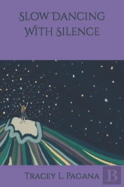 Slow Dancing With Silence