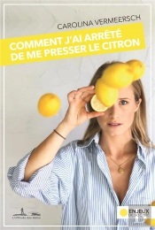 Slow - De Frenetique A Authentique  Comment Une Cuillere De Citron A Reinvente Ma Vie
