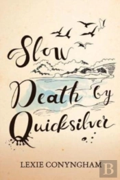 Slow Death By Quicksilver