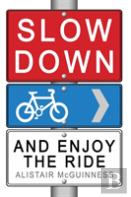 Slow Down And Enjoy The Ride