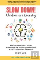 Slow Down! Children Are Learning