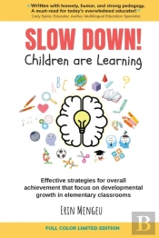 Slow Down! Children Are Learning