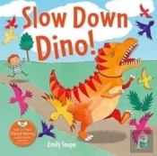 Slow Down Dino