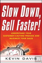 Slow Down, Sell Faster!
