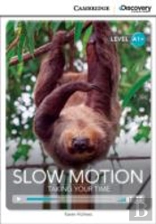 Slow Motion: Taking Your Time High Beginning Book With Online Access