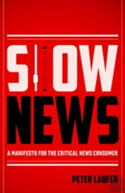 Bertrand.pt - Slow News : A Manifesto For The Critical News Consumer