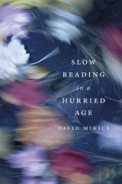 Slow Reading In A Hurried Age