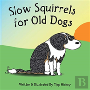 Slow Squirrels For Old Dogs