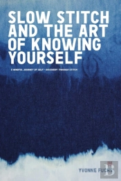 Slow Stitch And The Art Of Knowing Yourself