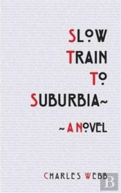 Slow Train To Suburbia