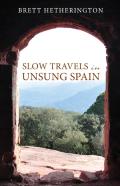 Slow Travels In Unsung Spain