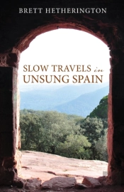 Slow Travels In Unsung Spain