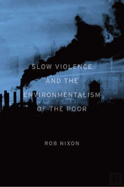 Bertrand.pt - Slow Violence And The Environmentalism Of The Poor