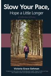 Slow Your Pace, Hope A Little Longer