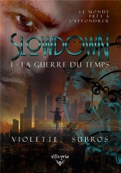 Slowdown - 1 - La Guerre Du Temps