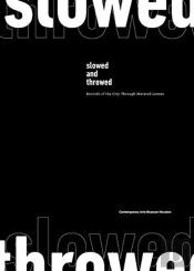 Slowed And Throwed: Records Of The City Through Mutated Lenses