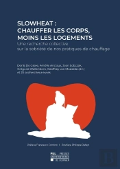 Slowheat : Chauffer Les Corps, Moins Les Logements : Une Recherche Collective Sur La Sobriété De Nos Pratiques De Chauffage