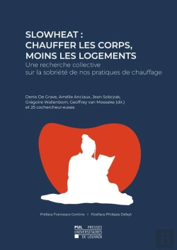 Bertrand.pt - Slowheat : Chauffer Les Corps, Moins Les Logements : Une Recherche Collective Sur La Sobriété De Nos Pratiques De Chauffage