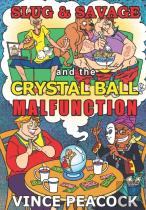 Slug & Savage And The Crystal Ball Malfunction