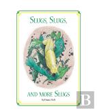Slugs, Slugs, And More Slugs