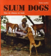 Slum Dogs ; Vies De Chiens En Inde