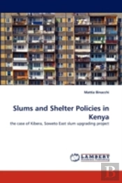Slums And Shelter Policies In Kenya