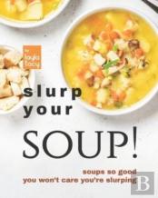 Slurp Your Soup!