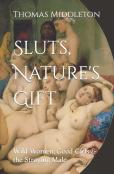 Sluts, Nature'S Gift