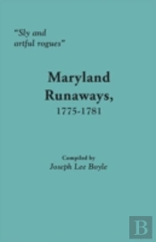 Sly And Artful Rogues : Maryland Runawa