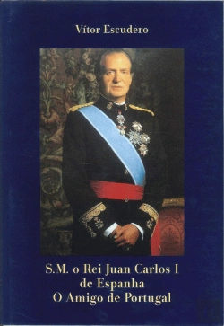 Bertrand.pt - S.M. O Rei Juan Carlos I de Espanha, O Amigo de Portugal