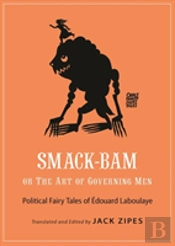 Smack-Bam, Or The Art Of Governing Men