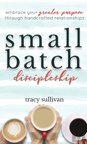 Small Batch Discipleship