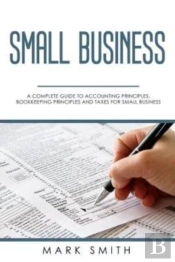 Small Business: A Complete Guide To Acco