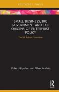 Small Business, Big Government And The Origins Of Enterprise Policy