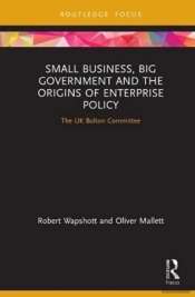 Small Business, Big Government And The Origins Of Enterprise Policy