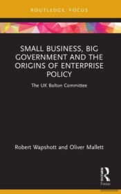 Small Business, Big Government And The Origins Of Enterprise Policy