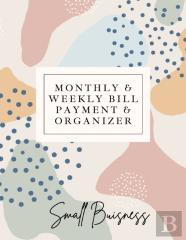 Small Business Monthly & Weekly Bill Payment & Organizer
