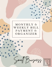 Small Business Monthly & Weekly Bill Payment & Organizer