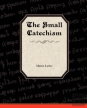 Small Catechism Of Martin Luther