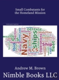 Bertrand.pt - Small Combatants For The Homeland Mission: Littoral Combat Ships, Frigates, And Corvettes