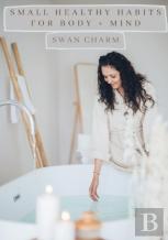 Small Healthy Habits For Body And Mind