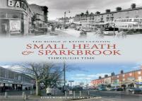 Small Heath & Sparkbrook Through Time