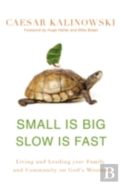 Small Is Big, Slow Is Fast