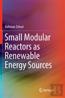 Small Modular Reactors As Renewable Energy Sources