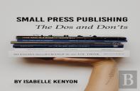 Small Press Publishing: The Dos And Don'Ts