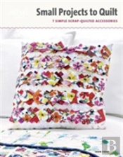 Small Projects To Quilt