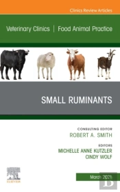 Small Ruminants, An Issue Of Veterinary Clinics Of North America: Food Animal Practice