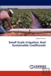 Small Scale Irrigation And Sustainable Livelihoods