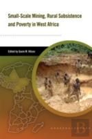 Small Scale Mining, Rural Subsistence, And Poverty In West Africa
